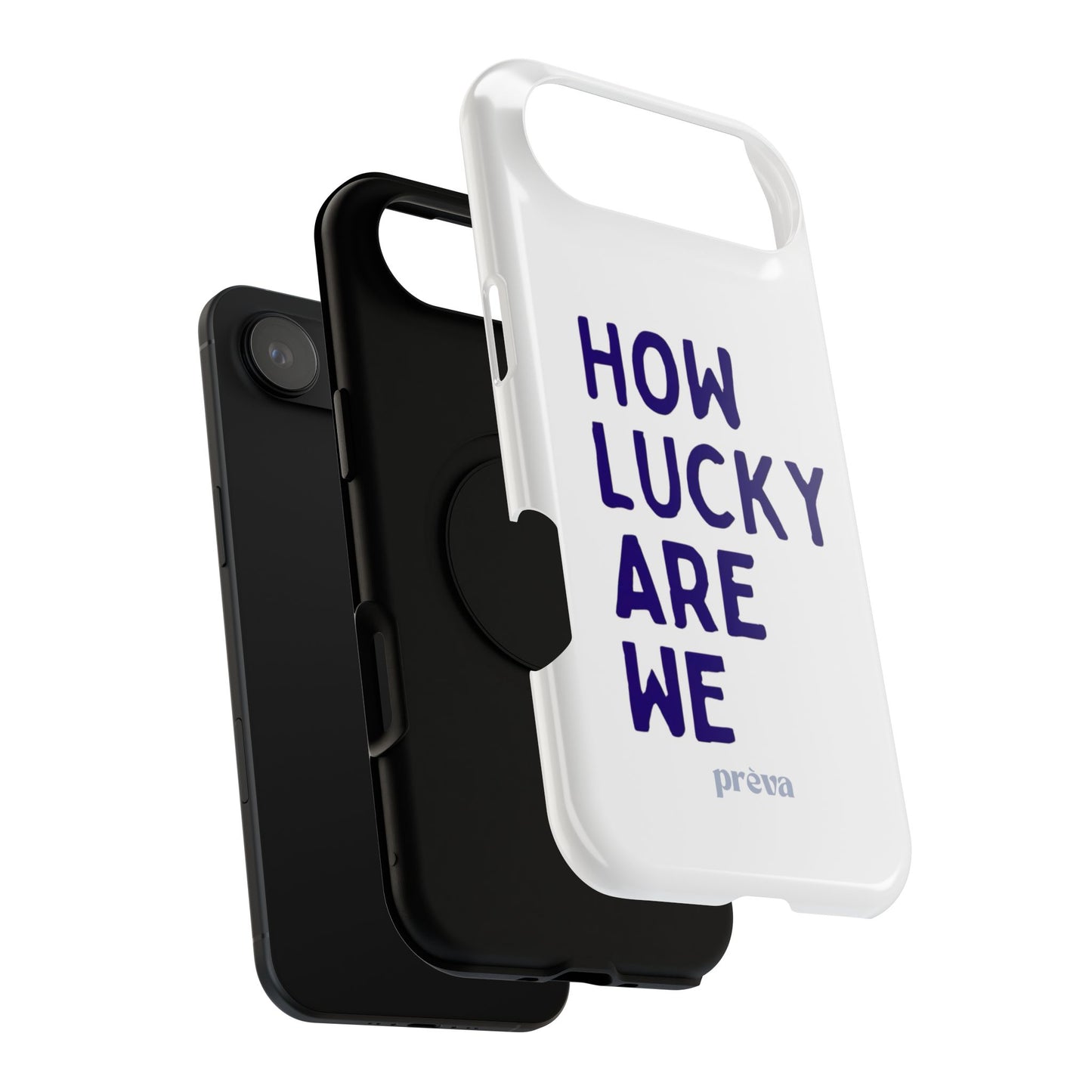 How Lucky Are We White Phone Case
