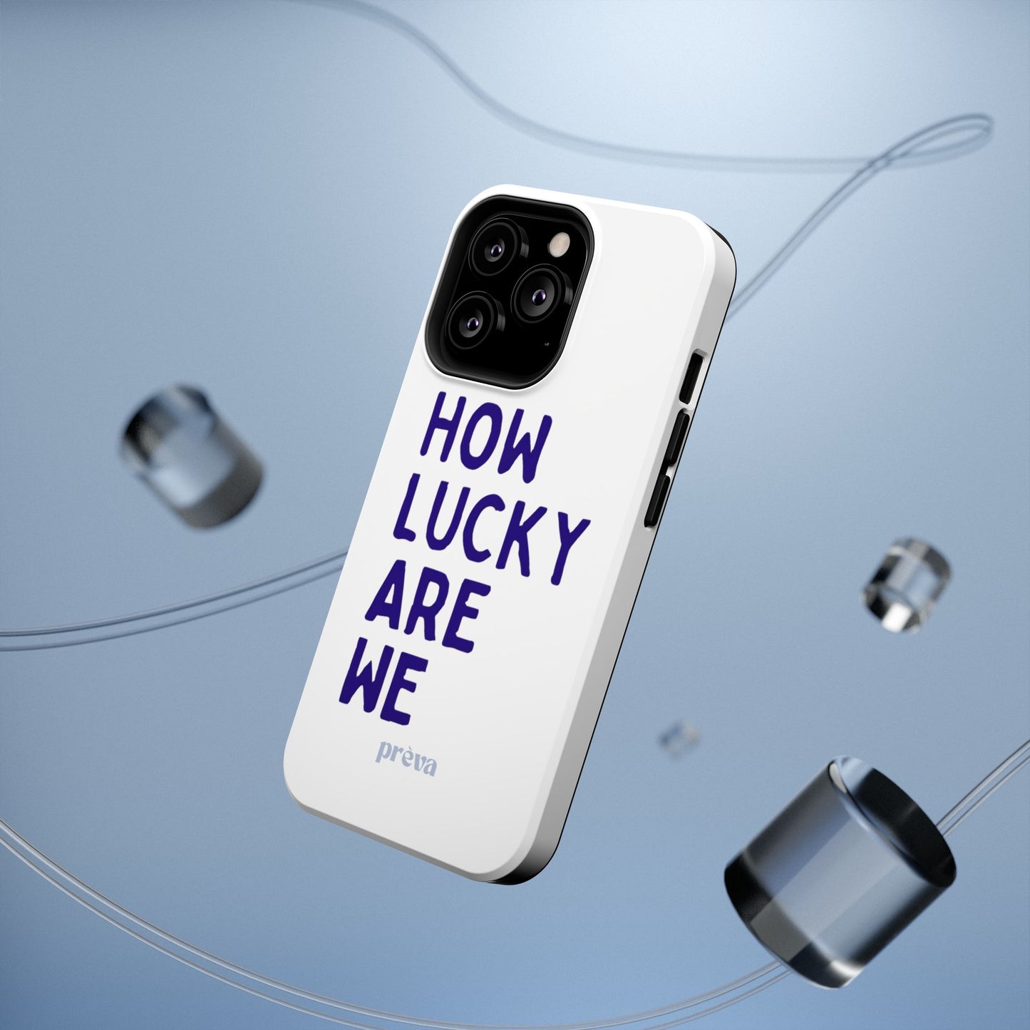 How Lucky Are We White Phone Case