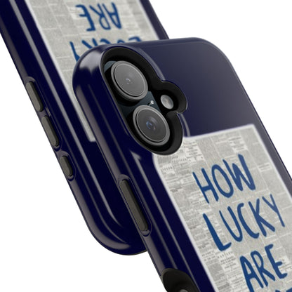 Navy How Lucky Are We Phone Case