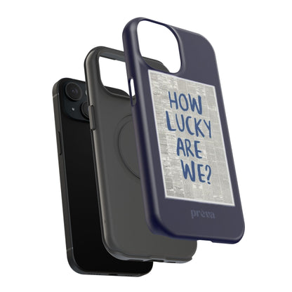 Navy How Lucky Are We Phone Case