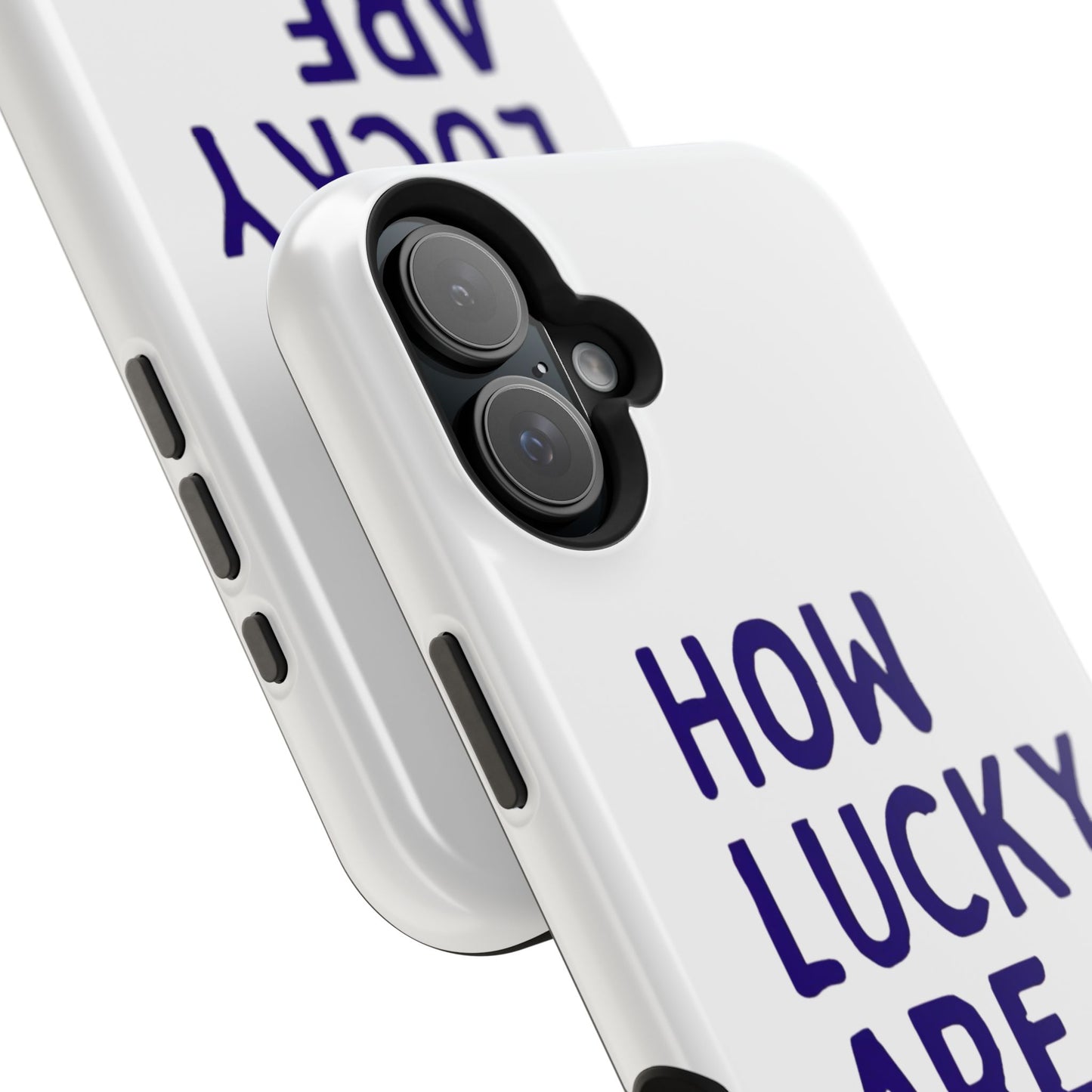 How Lucky Are We White Phone Case