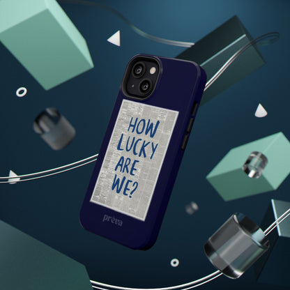Navy How Lucky Are We Phone Case