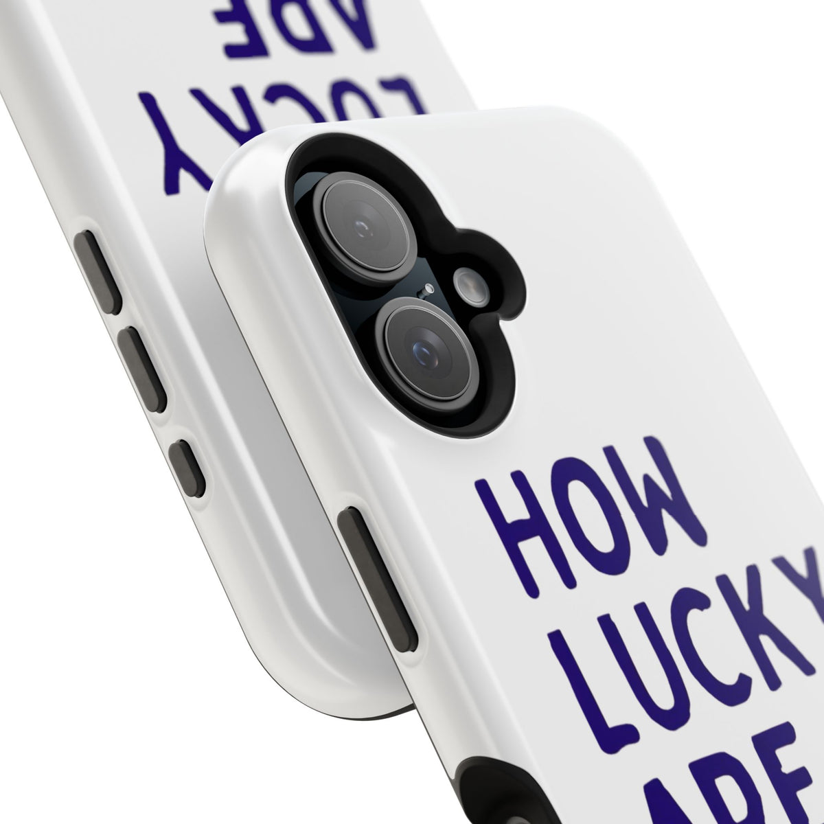 How Lucky Are We White Phone Case