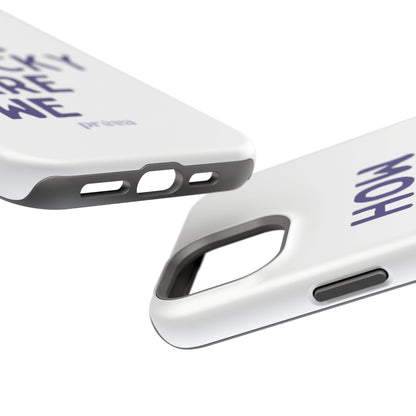 How Lucky Are We White Phone Case