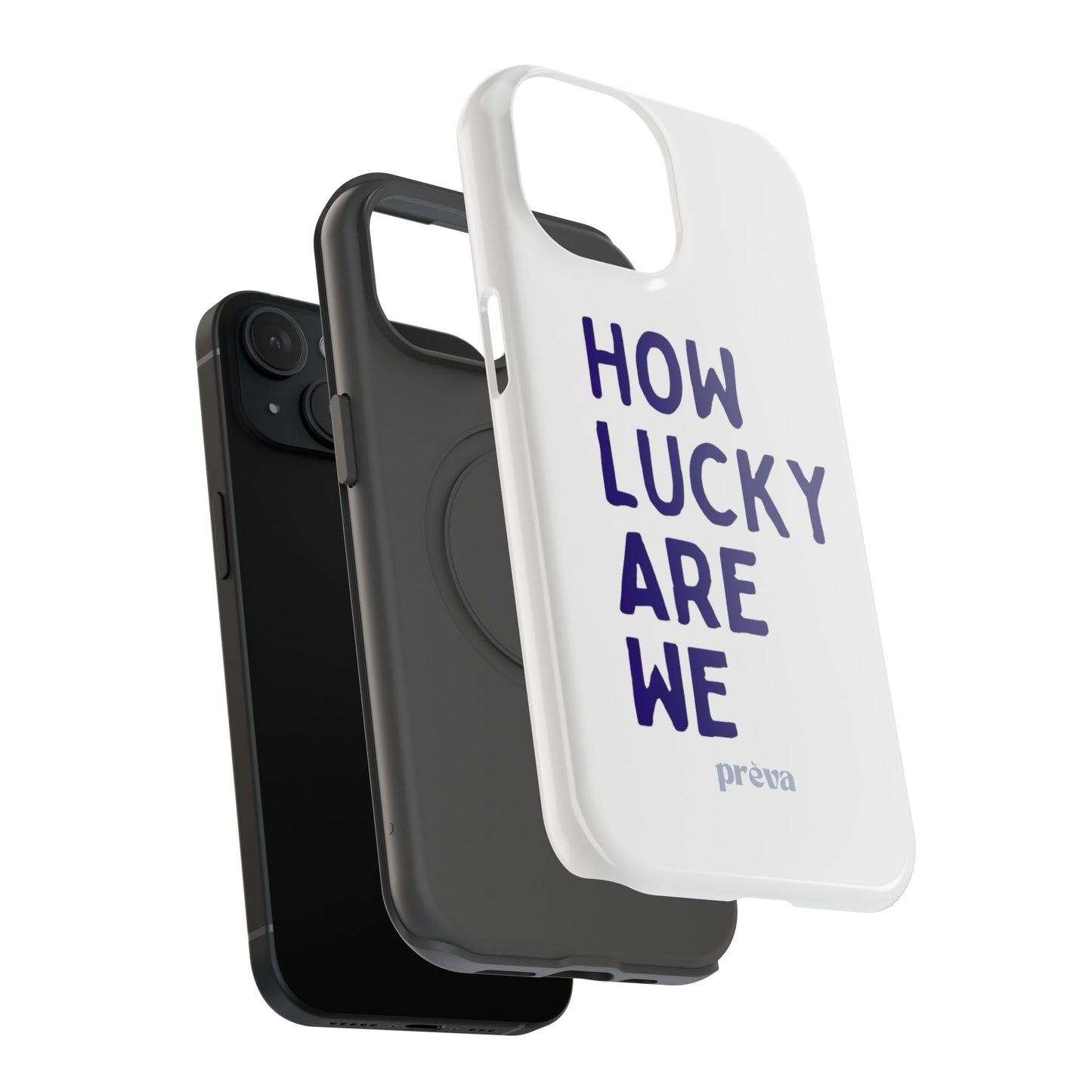 How Lucky Are We White Phone Case