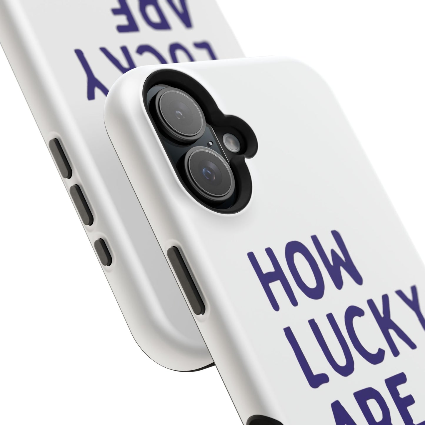How Lucky Are We White Phone Case