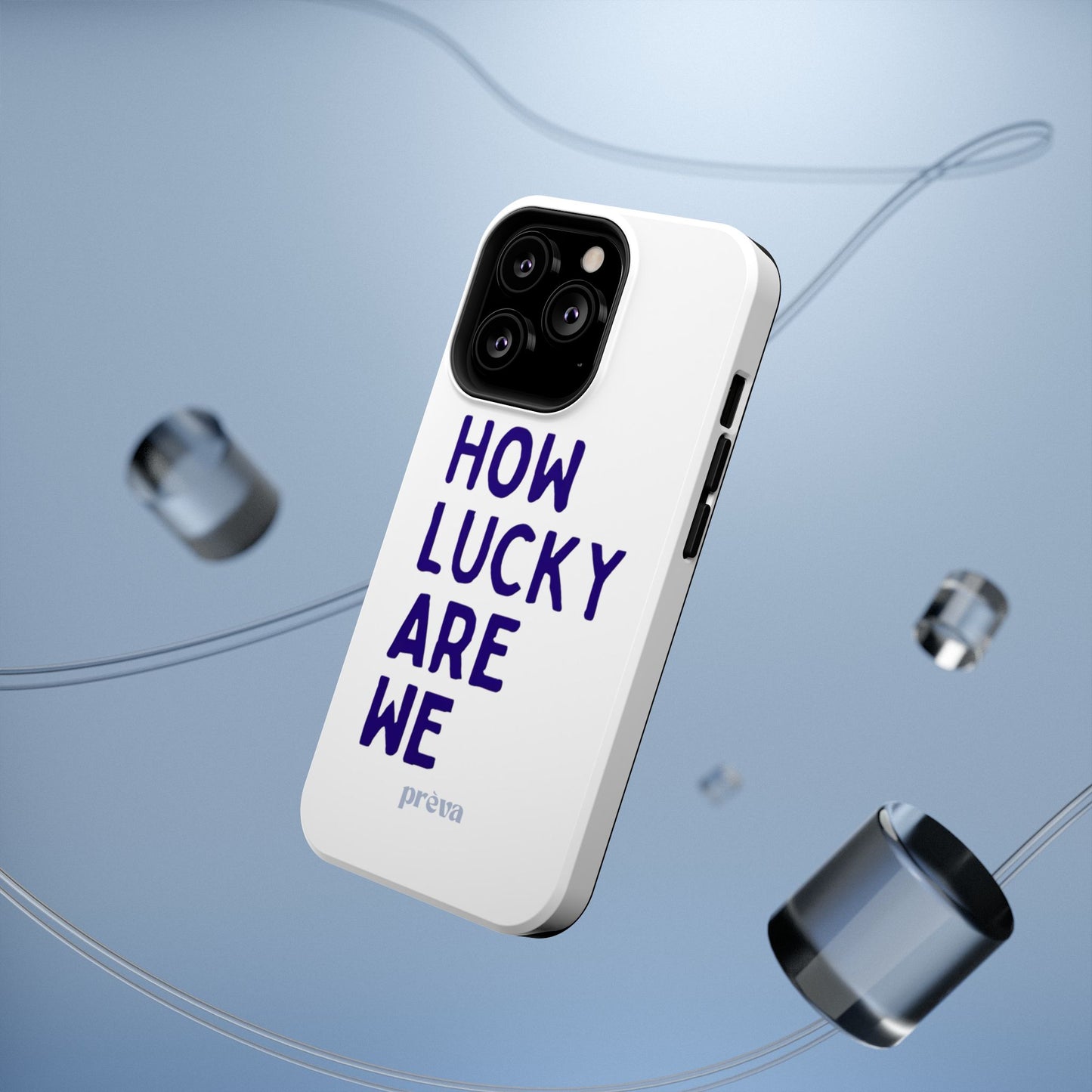 How Lucky Are We White Phone Case