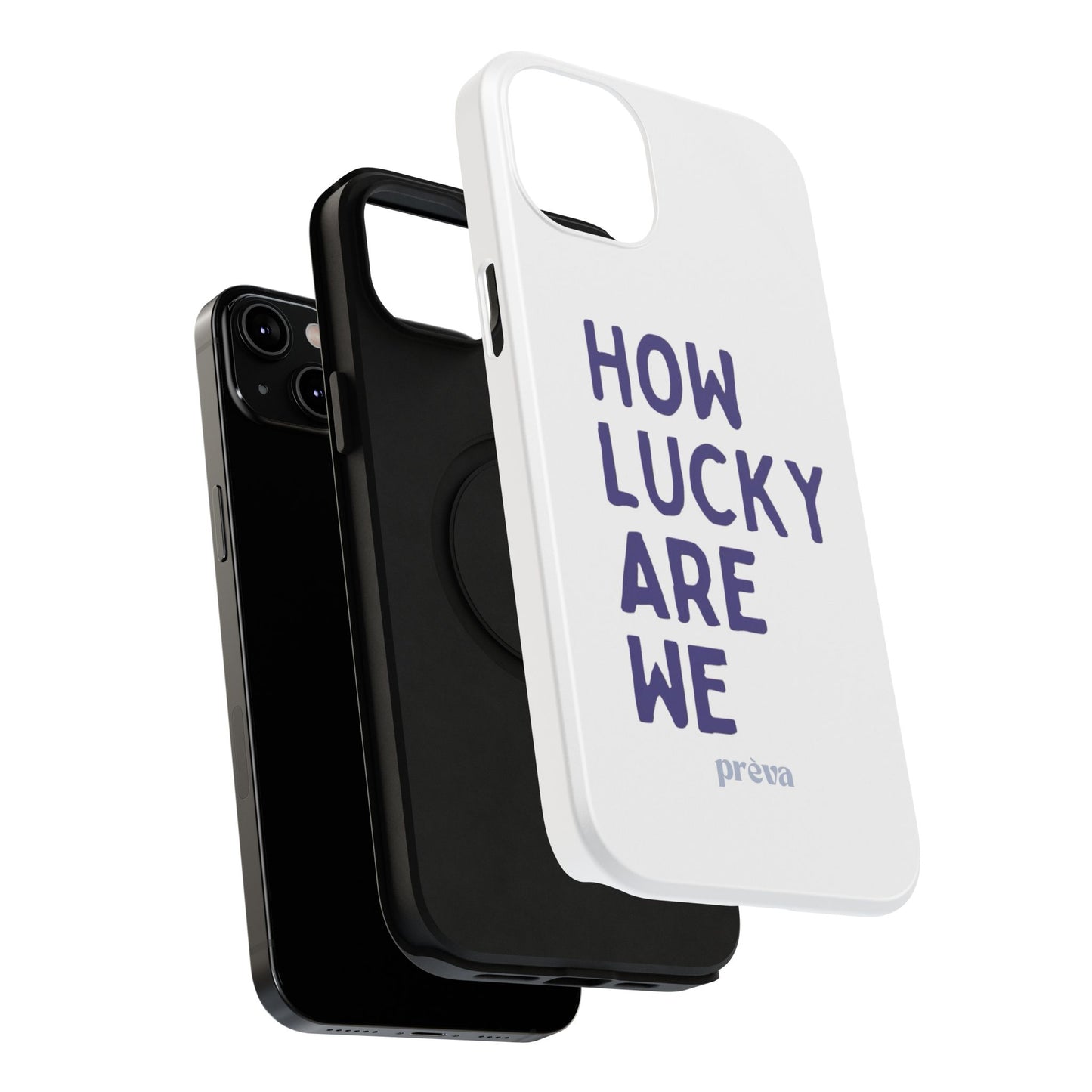 How Lucky Are We White Phone Case