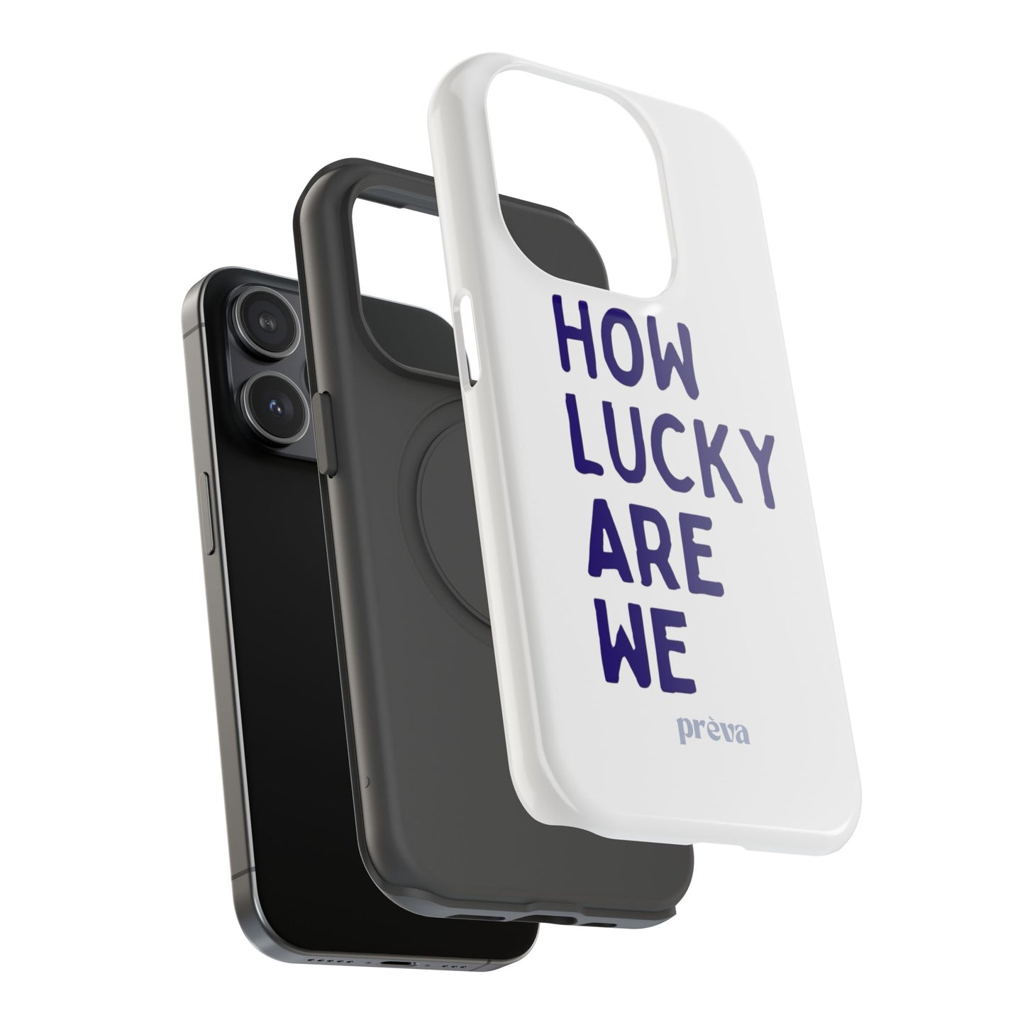 How Lucky Are We White Phone Case