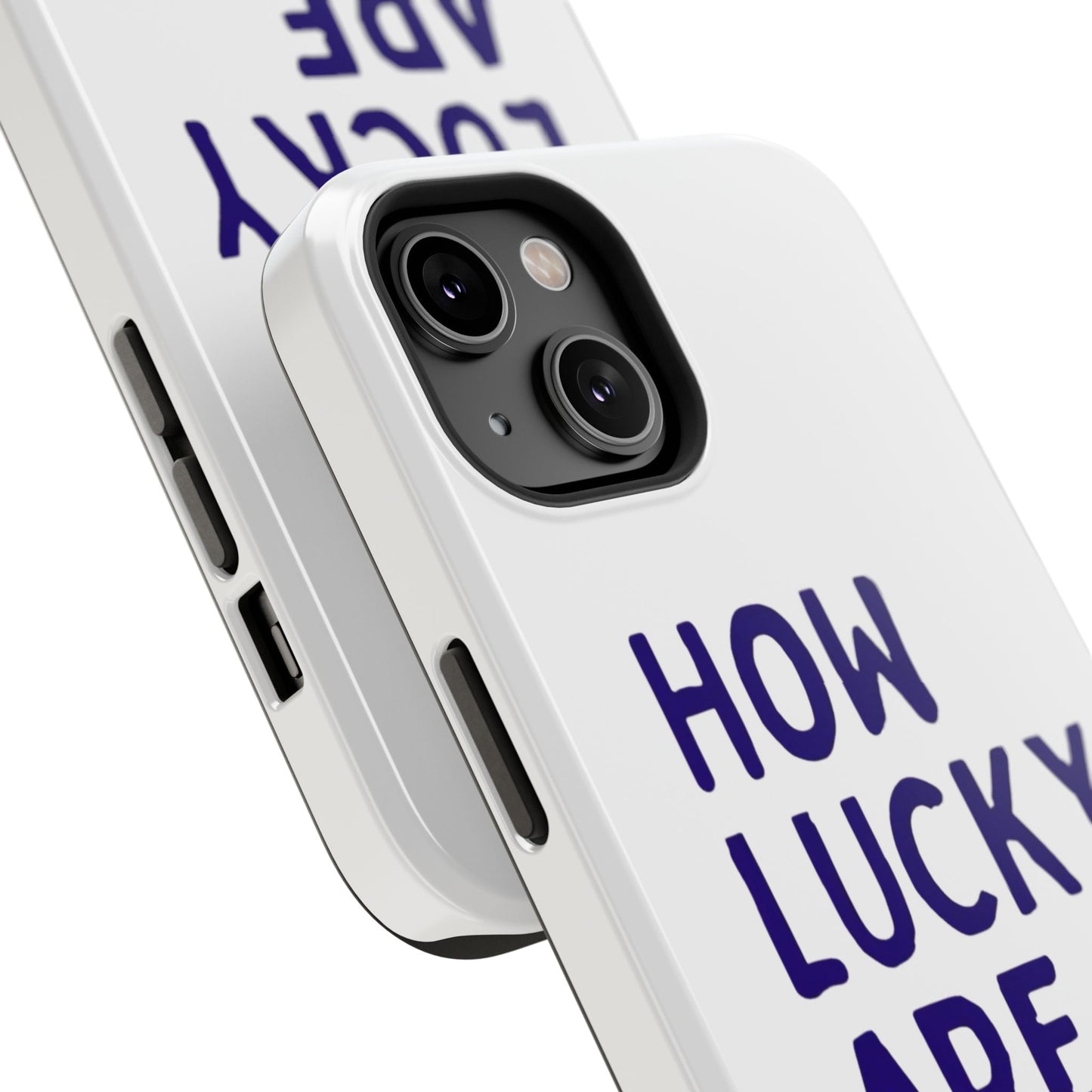 How Lucky Are We White Phone Case