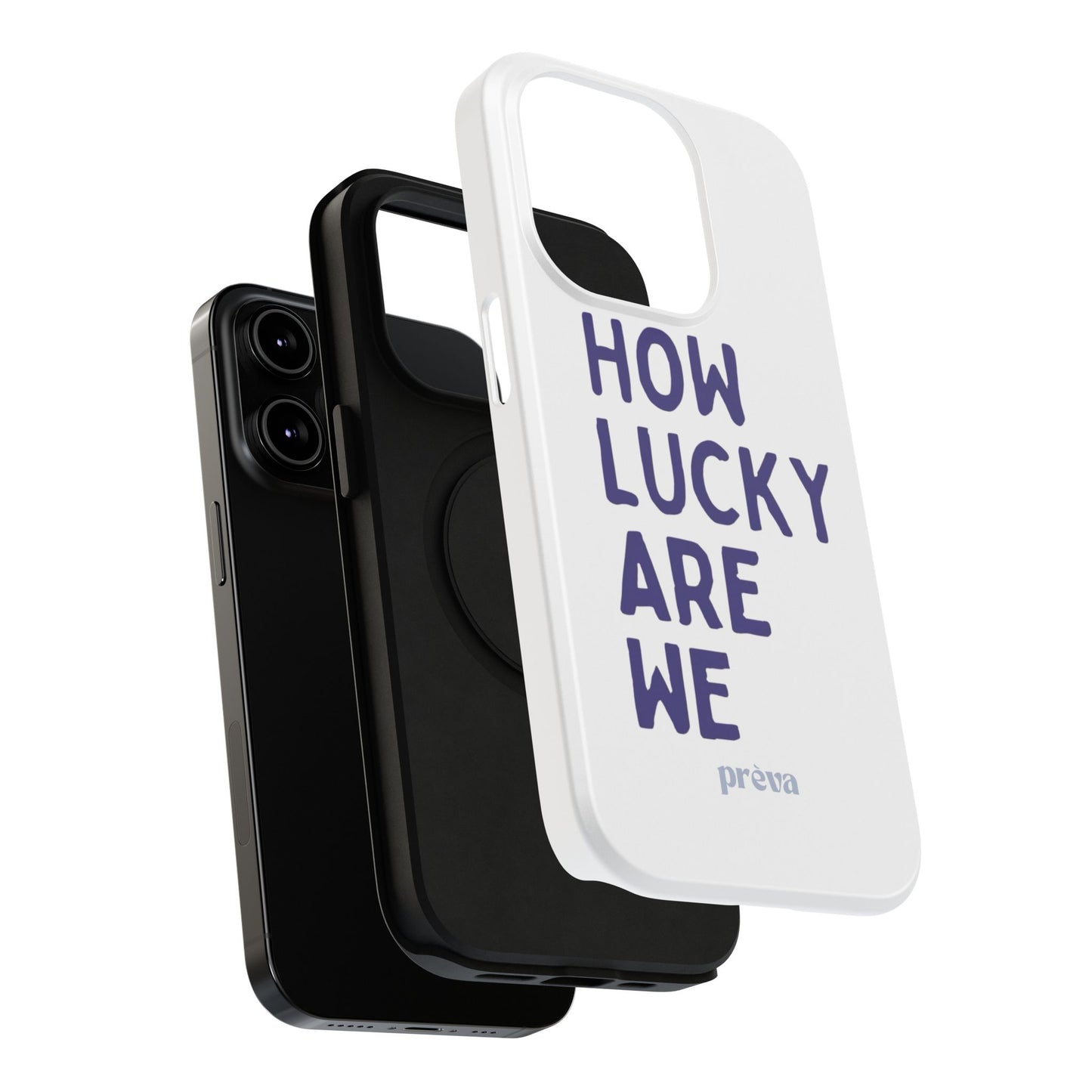 How Lucky Are We White Phone Case