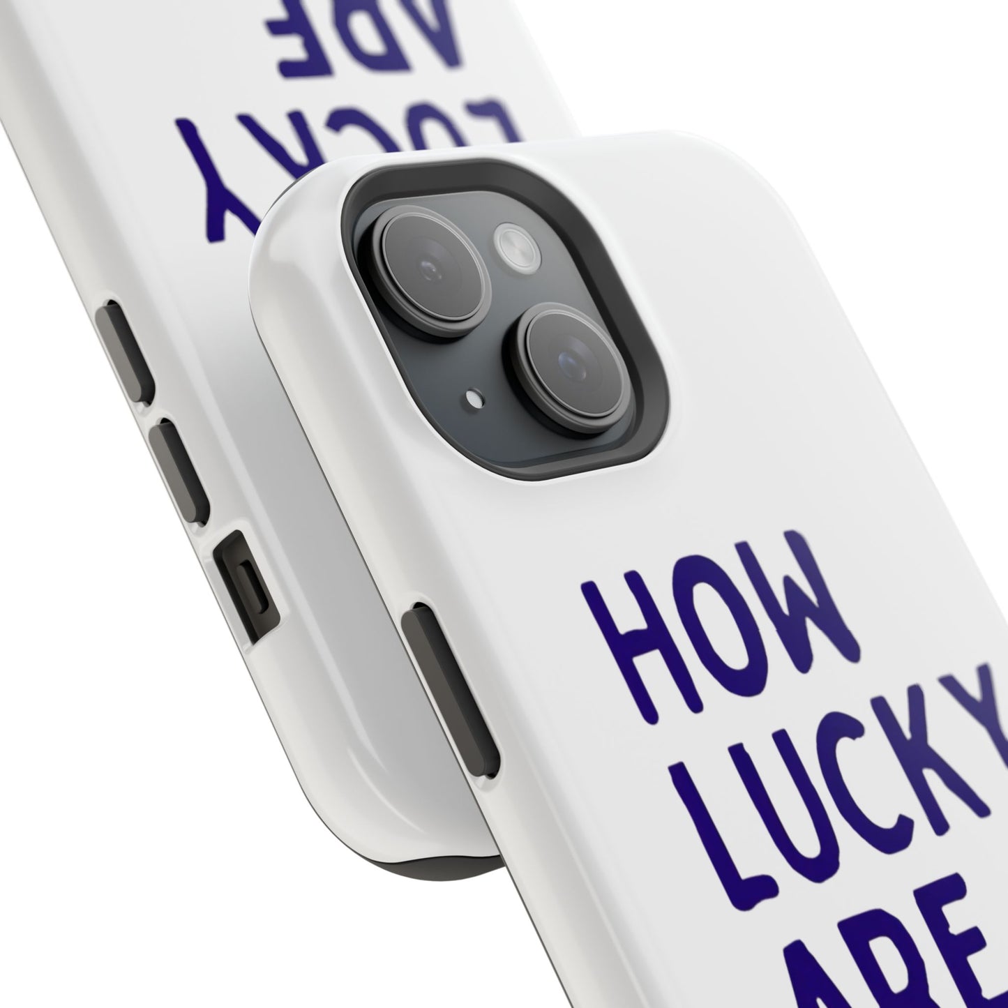 How Lucky Are We White Phone Case