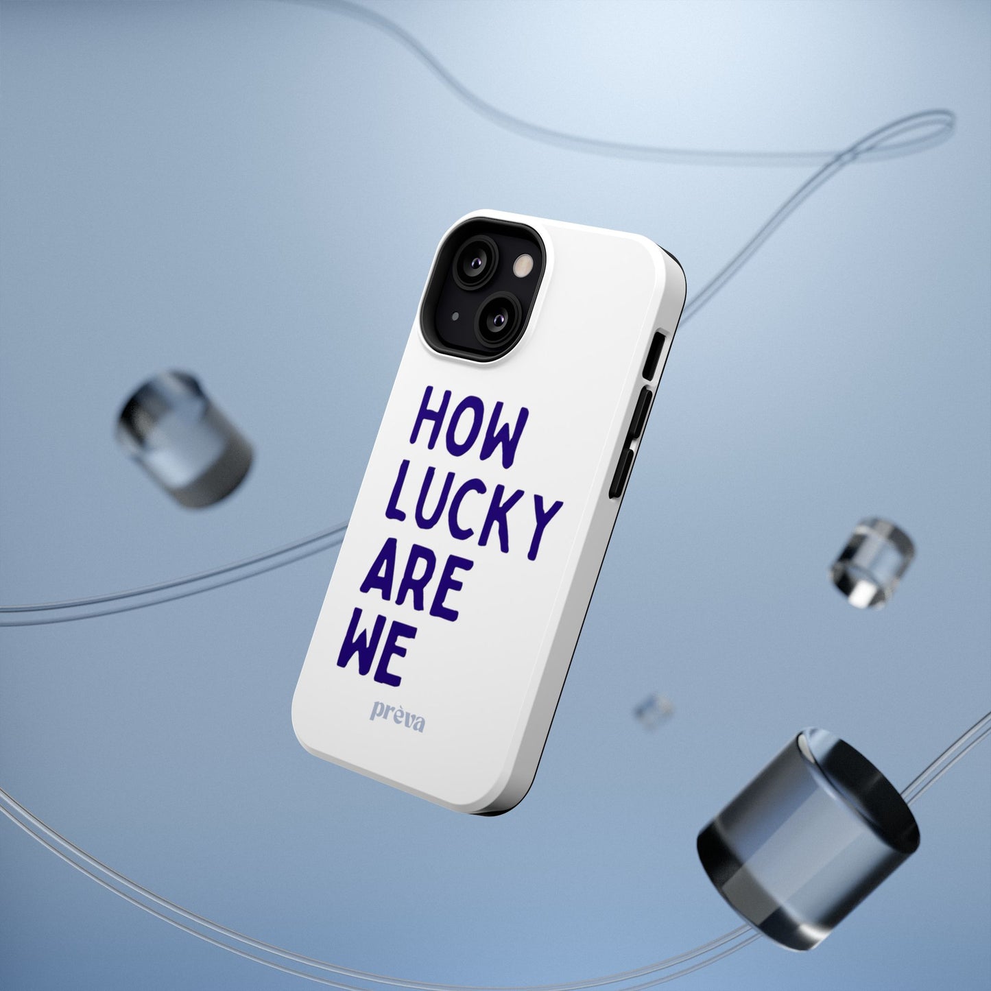 How Lucky Are We White Phone Case