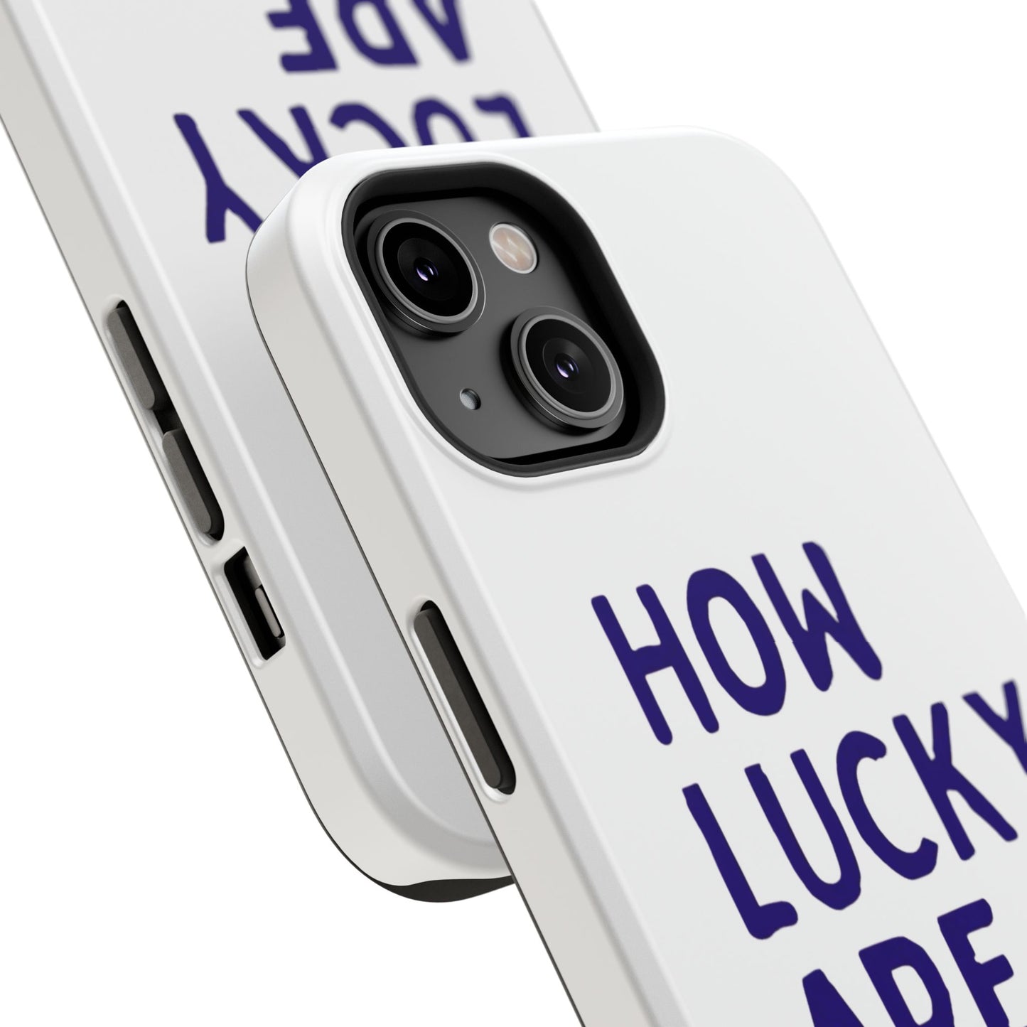 How Lucky Are We White Phone Case