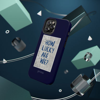 Navy How Lucky Are We Phone Case