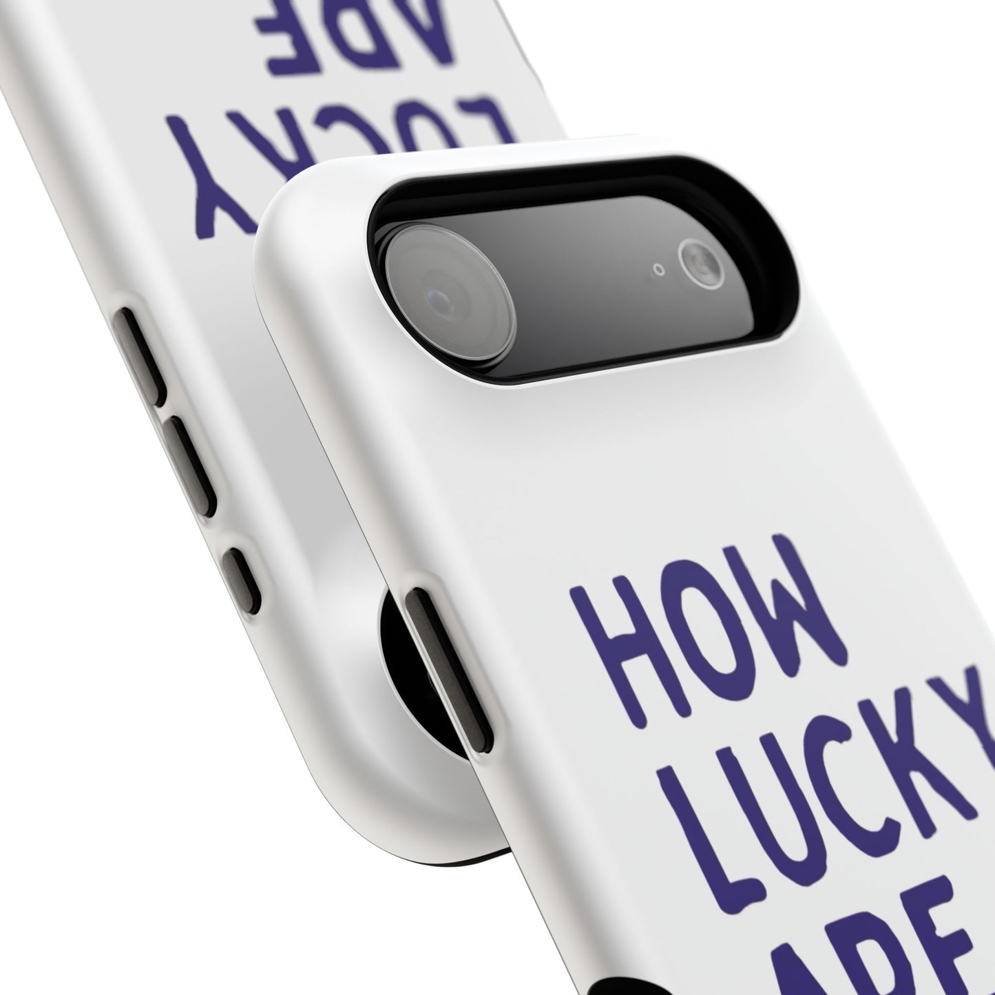 How Lucky Are We White Phone Case