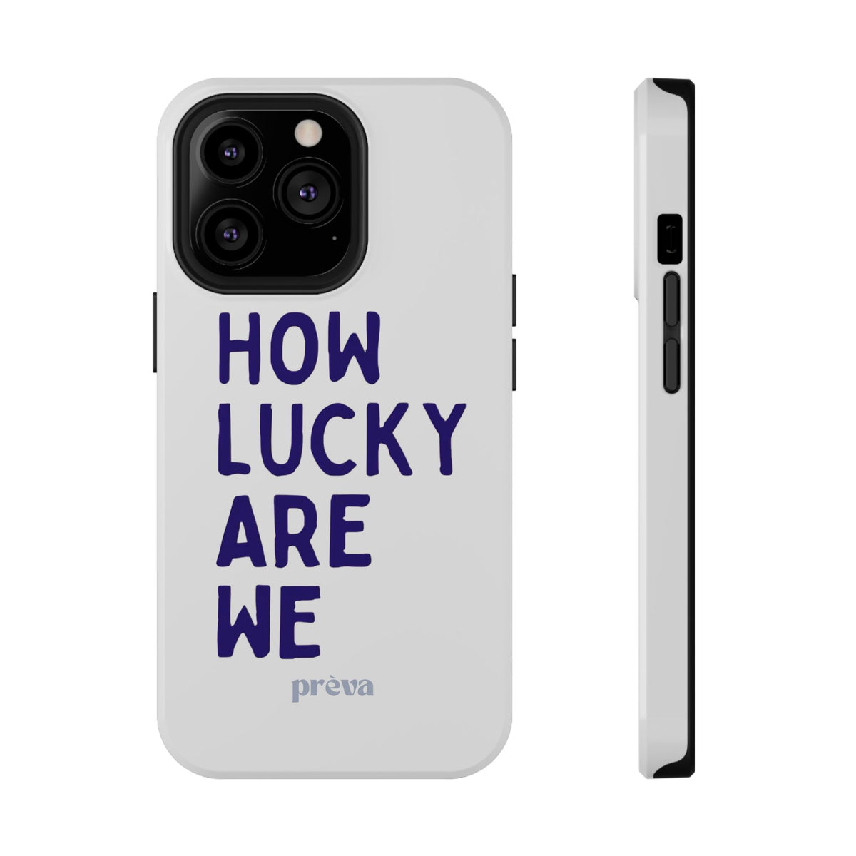 How Lucky Are We White Phone Case