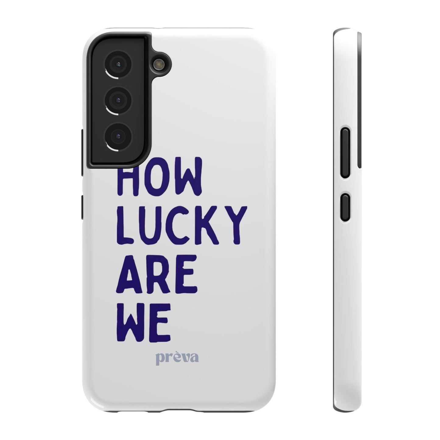 How Lucky Are We White Phone Case