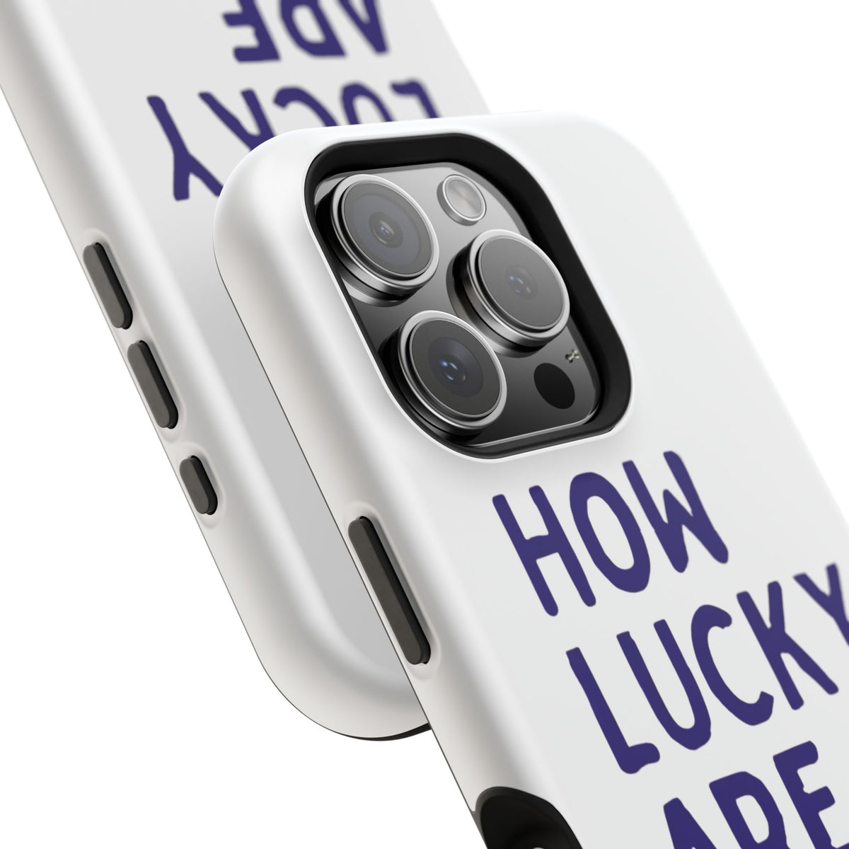 How Lucky Are We White Phone Case