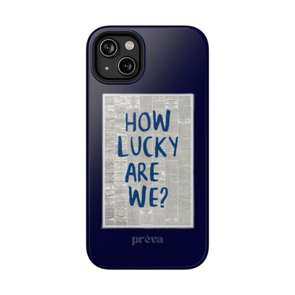 Navy How Lucky Are We Phone Case