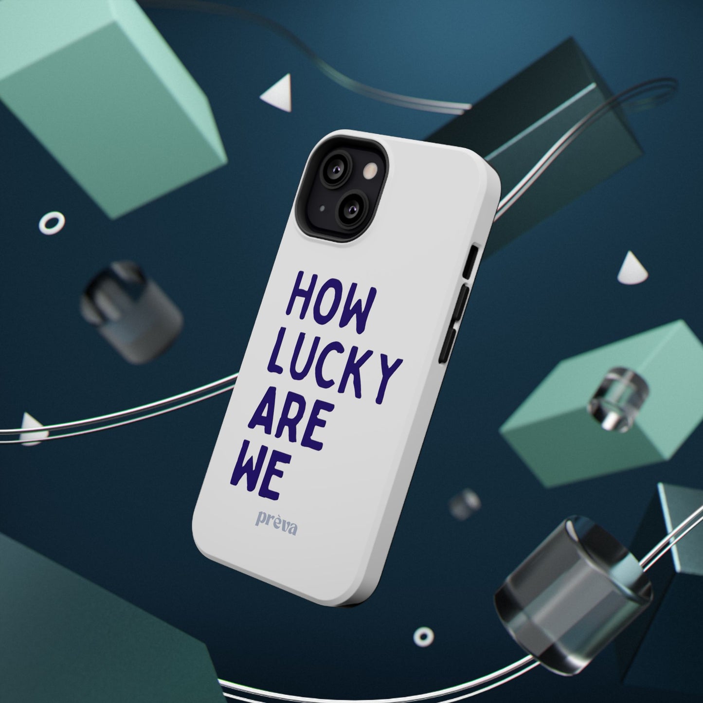 How Lucky Are We White Phone Case