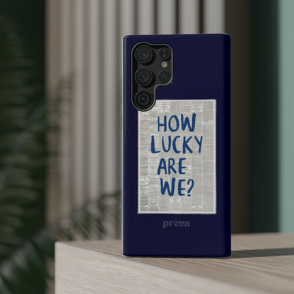 Navy How Lucky Are We Phone Case
