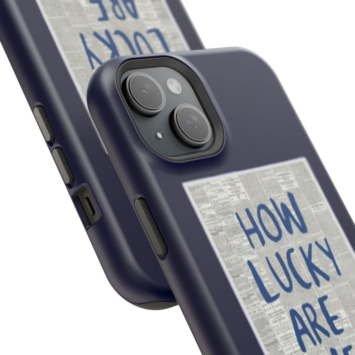 Navy How Lucky Are We Phone Case