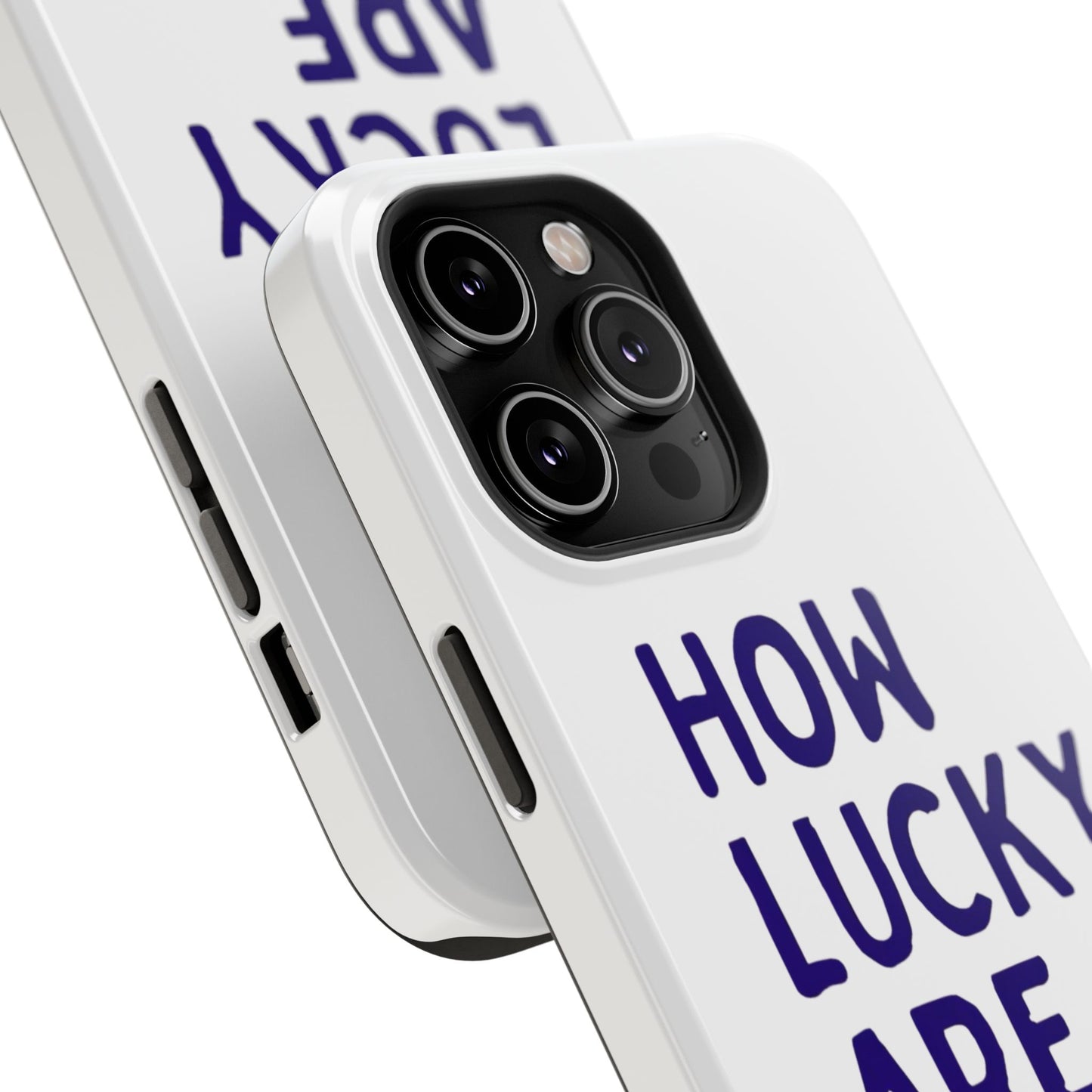 How Lucky Are We White Phone Case