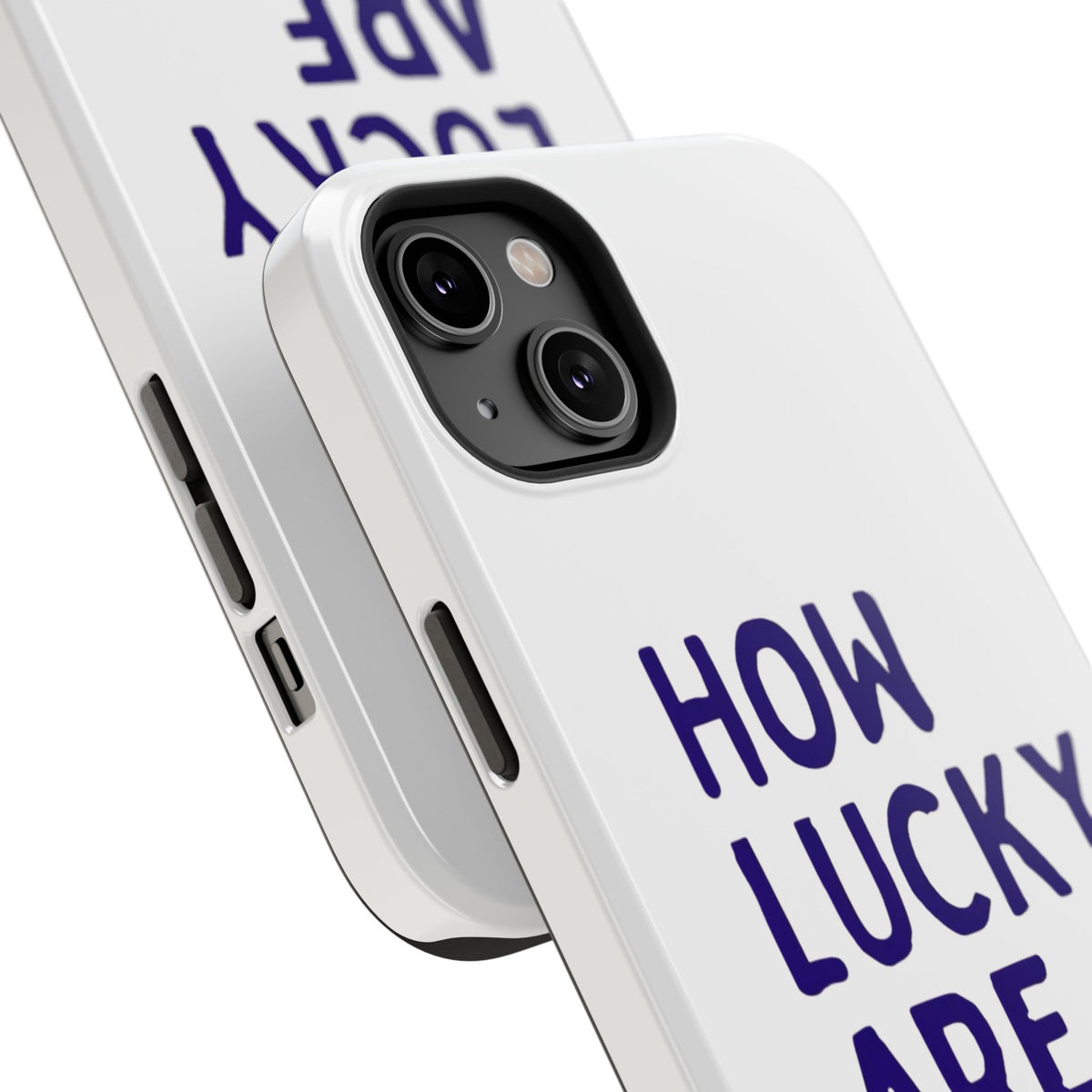 How Lucky Are We White Phone Case