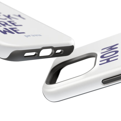 How Lucky Are We White Phone Case