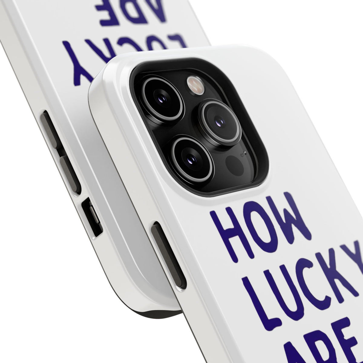 How Lucky Are We White Phone Case