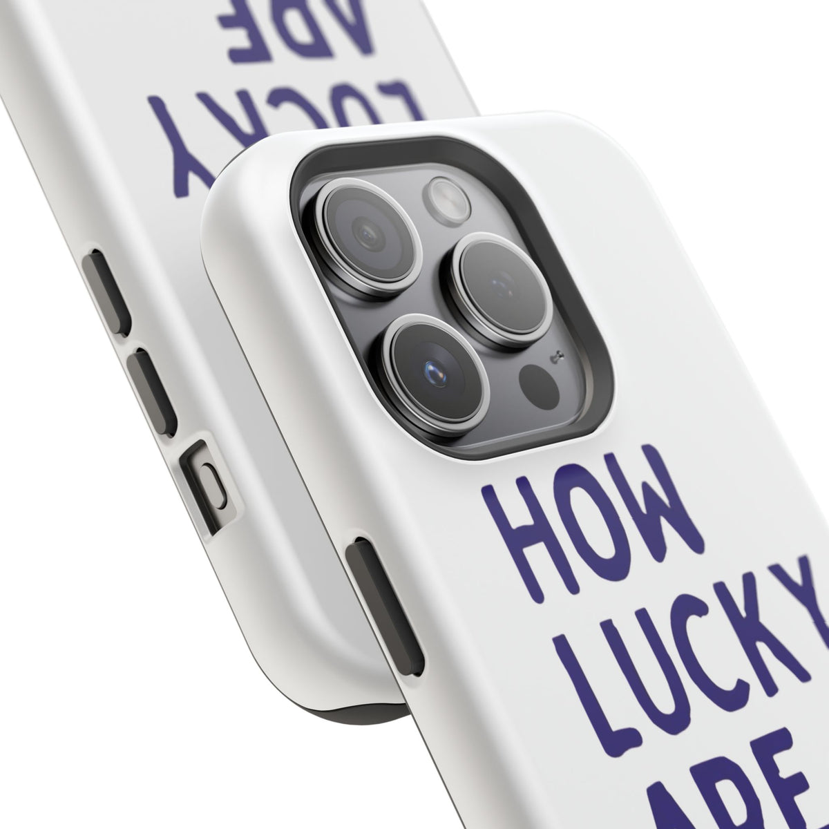 How Lucky Are We White Phone Case