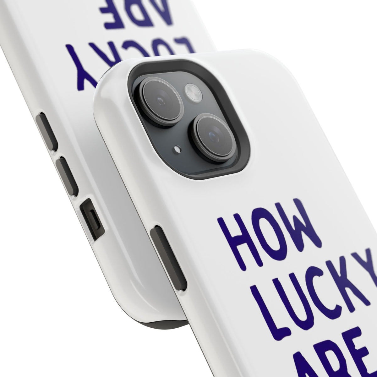 How Lucky Are We White Phone Case
