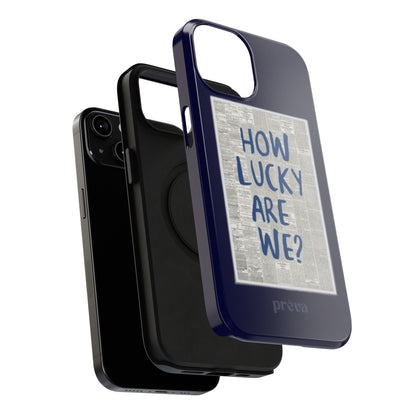 Navy How Lucky Are We Phone Case