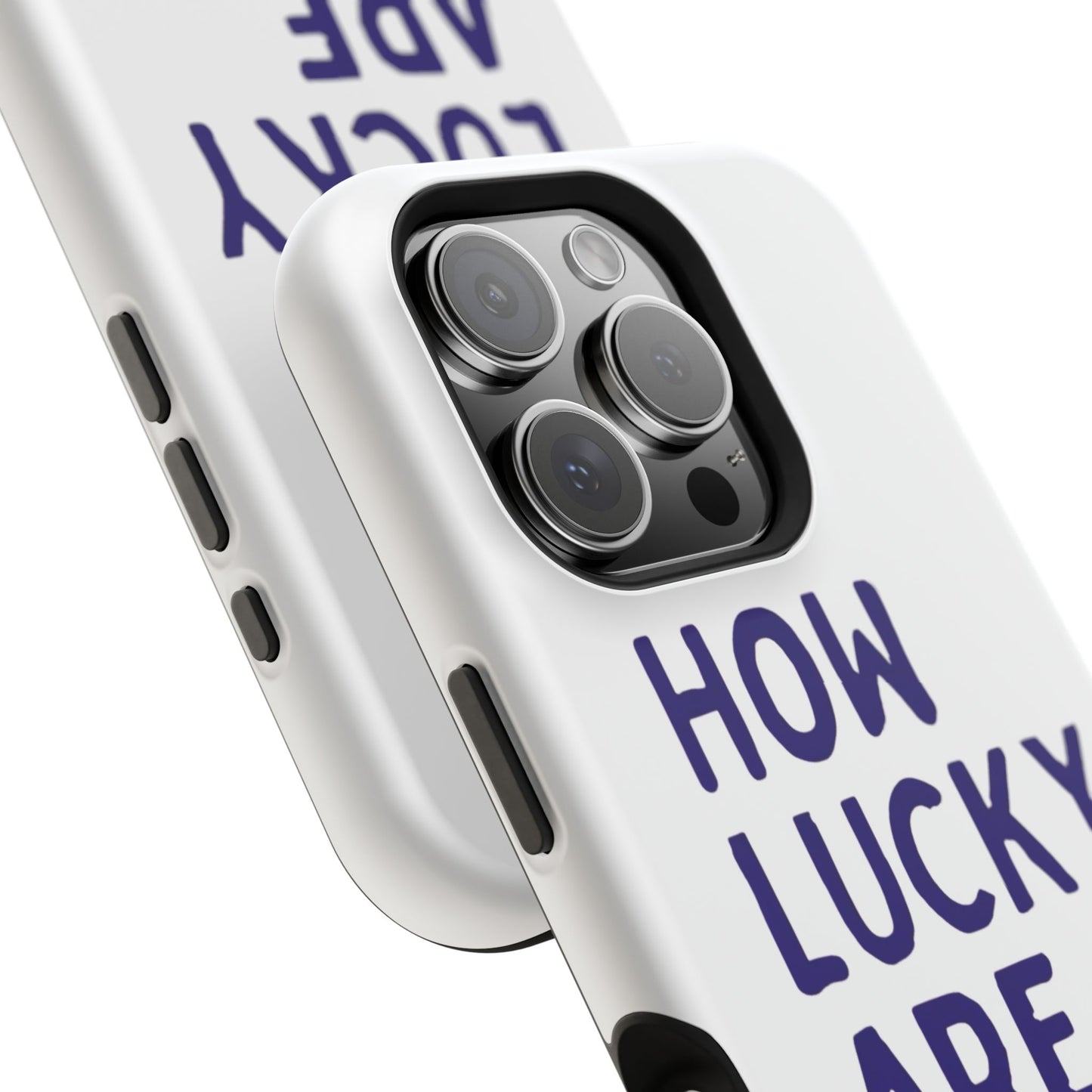 How Lucky Are We White Phone Case