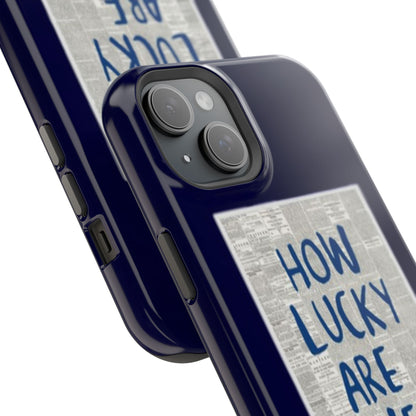 Navy How Lucky Are We Phone Case