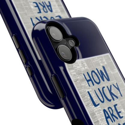 Navy How Lucky Are We Phone Case